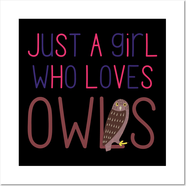 Just a Girl Who Loves Owls Cute Design for Owl Lovers and Owl Owners Wall Art by nathalieaynie